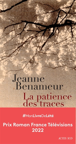 La patience des traces - Jeanne Benameur