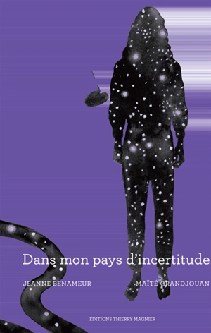 Dans mon pays d'incertitude - Jeanne Benameur