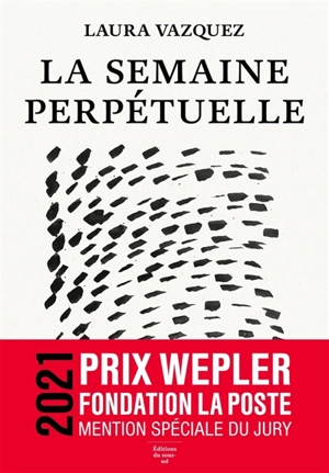 La semaine perpétuelle - Laura Vazquez