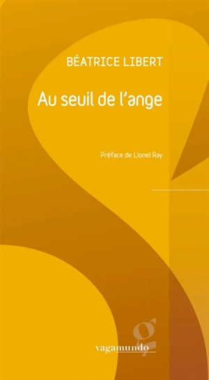 Au seuil de l'ange - Béatrice Libert