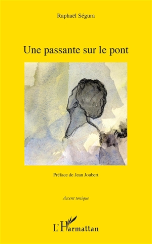 Une passante sur le pont - Raphaël Ségura