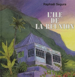 L'île de la Réunion - Raphaël Ségura