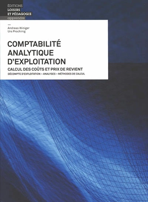 Comptabilité analytique d'exploitation : livre et solutions - Andreas Winiger