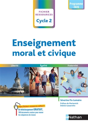 Enseignement moral et civique : cycle 2 : programme 2020 - Séverine Fix