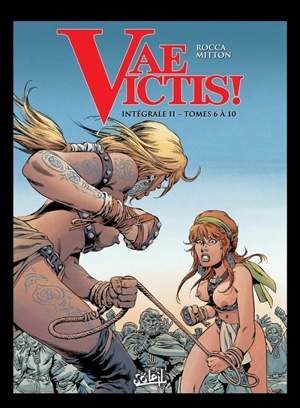 Vae victis ! : intégrale. Vol. 2. Tomes 6 à 10 - Simon Rocca