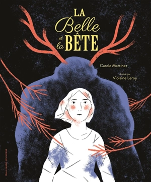 La Belle et la Bête - Carole Martinez