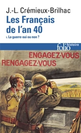Les Français de l'an 40. Vol. 1. La guerre oui ou non ? - Jean-Louis Crémieux-Brilhac