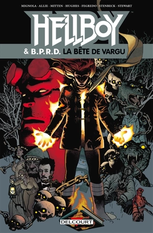 Hellboy & BPRD. Vol. 6. La bête de Vargu : & autres histoires - Mike Mignola