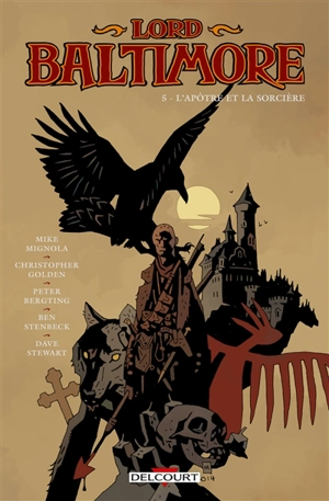 Lord Baltimore. Vol. 5. L'apôtre et la sorcière - Mike Mignola