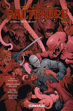 Lord Baltimore. Vol. 8. Le royaume écarlate - Mike Mignola