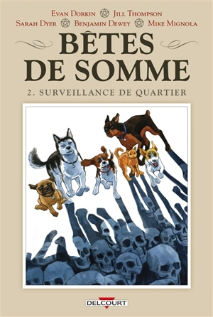 Bêtes de somme. Vol. 2. Surveillance de quartier - Evan Dorkin