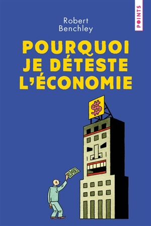 Pourquoi je déteste l'économie ? - Robert Benchley