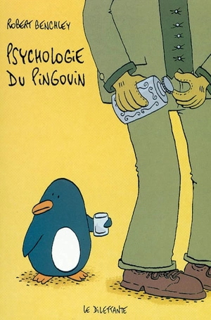 Psychologie du pingouin : et autres considérations scientifiques - Robert Benchley