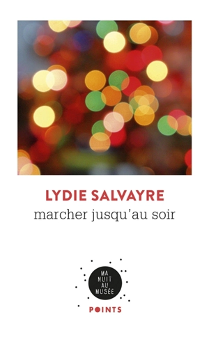 Marcher jusqu'au soir - Lydie Salvayre