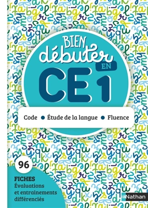 Bien débuter en CE1 : code, étude de la langue, fluence : 96 fiches, évaluations et entraînements différenciés - Hélène Tachon