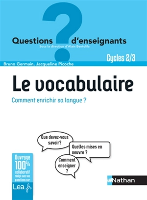 Le vocabulaire : comment enrichir sa langue ? : cycle 2-3 - Bruno Germain