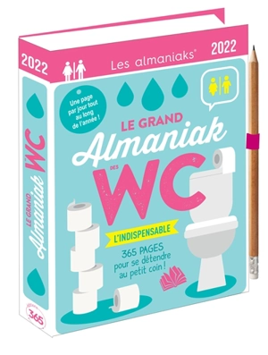 Le grand almaniak des WC 2022 : l'indispensable : 365 pages pour se détendre au petit coin ! - Pierre Lempereur