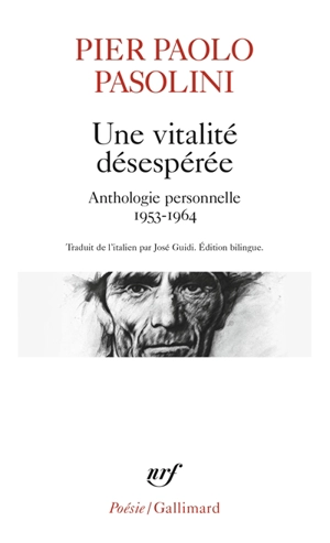 Une vitalité désespérée : anthologie personnelle : 1953-1964 - Pier Paolo Pasolini