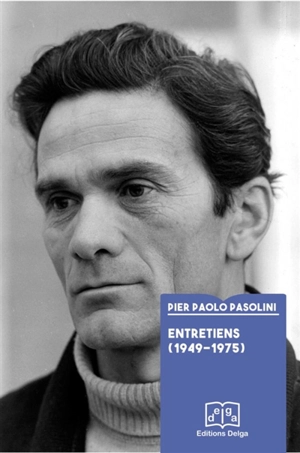 Entretiens (1949-1975) - Pier Paolo Pasolini