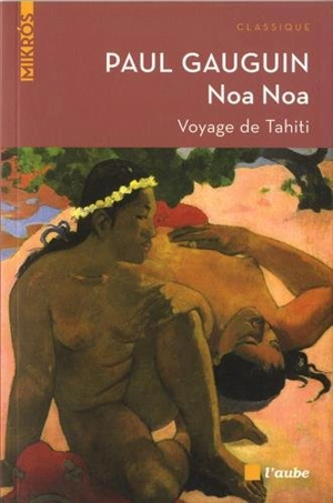 Noa Noa : voyage de Tahiti - Paul Gauguin