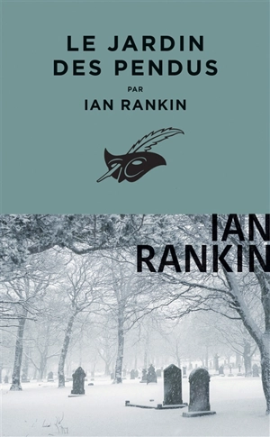 Une enquête de l'inspecteur Rebus. Le jardin des pendus - Ian Rankin