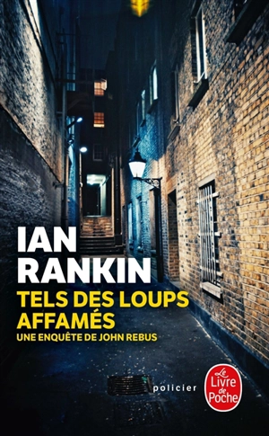 Une enquête de John Rebus. Tels des loups affamés - Ian Rankin