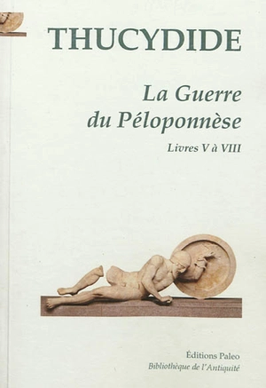 La guerre du Péloponnèse. Vol. 2. Livres 5 à 8 - Thucydide