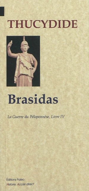La guerre du Péloponnèse. Vol. 4. Brasidas : histoire de la guerre du Péloponnèse - Thucydide