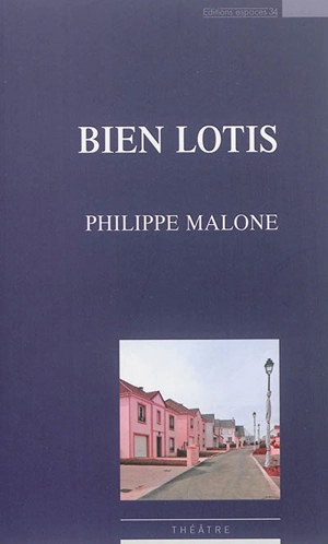 Bien lotis : une comédie périurbaine - Philippe Malone
