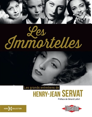 Les immortelles : les grands entretiens de Henry-Jean Servat - Henry Jean Servat