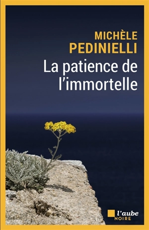 La patience de l'immortelle - Michèle Pedinielli