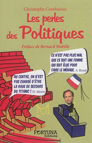 Les perles des politiques - Christophe Combarieu