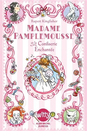 Madame Pamplemousse. Vol. 3. Madame Pamplemousse et la confiserie enchantée - Rupert Kingfisher