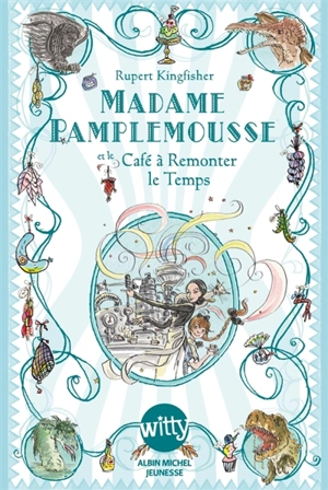Madame Pamplemousse. Vol. 2. Madame Pamplemousse et le café à remonter le temps - Rupert Kingfisher