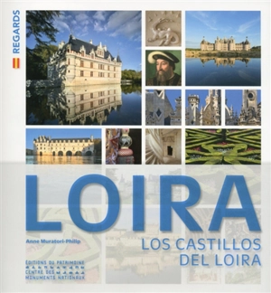 Loira : los castillos del Loira - Anne Muratori-Philip