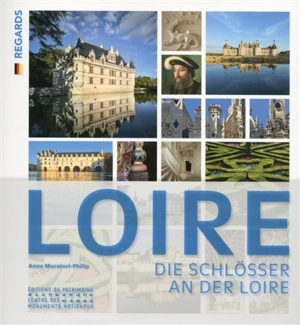 Loire : die Schlösser an der Loire - Anne Muratori-Philip