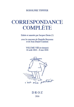 Correspondance complète. Vol. 8. 16 août 1844-8 mai 1846 - Rodolphe Töpffer