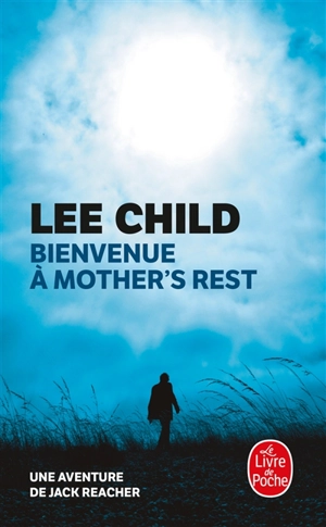 Bienvenue à Mother's Rest : une aventure de Jack Reacher - Lee Child