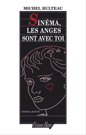 Sinéma, les anges sont avec toi : fantaisie - Michel Bulteau