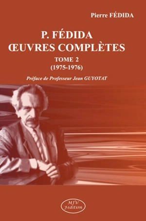 Oeuvres complètes. Vol. 2. 1975-1976 - Pierre Fédida