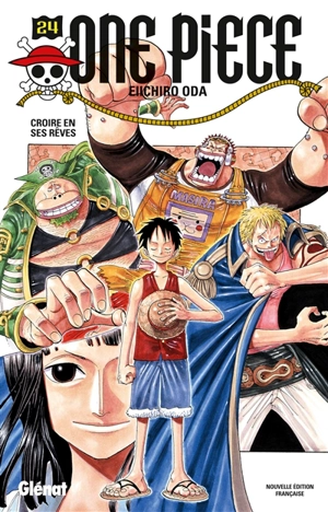 One Piece : édition originale. Vol. 24. Croire en ses rêves - Eiichiro Oda