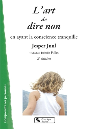 L'art de dire non en ayant la conscience tranquille - Jesper Juul