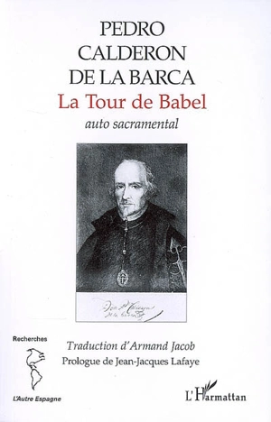 La tour de Babel : auto sacramentale - Pedro Calderón de la Barca