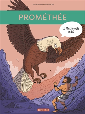 La mythologie en BD. Prométhée - Sylvie Baussier