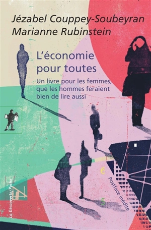 L'économie pour toutes : un livre pour les femmes, que les hommes feraient bien de lire aussi - Jézabel Couppey-Soubeyran