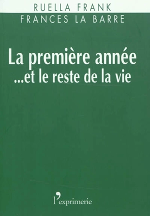 La première année... et le reste de la vie : mouvement, développement et changement psychothérapeutique - Ruella Frank