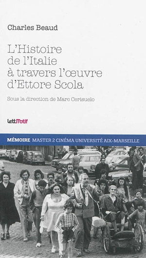 L'histoire de l'Italie à travers l'oeuvre d'Ettore Scola - Charles Beaud
