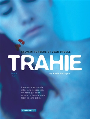 Trahie. Vol. 1 - Sylvain Runberg