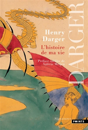 L'histoire de ma vie - Henry Joseph Darger