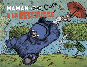 Maman Ours à la rescousse - Ryan T. Higgins